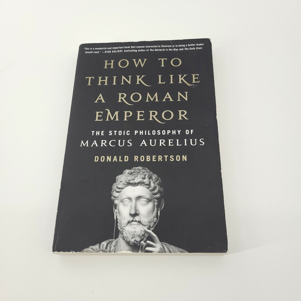 How to Think Like a Roman Emperor Donald Robertson Stoic Philosophy Paperback